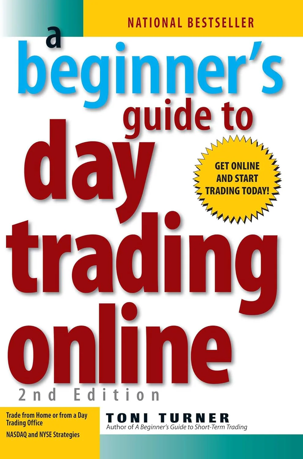 A Beginner's Guide to Day Trading Online (2nd edition) by Toni Turner