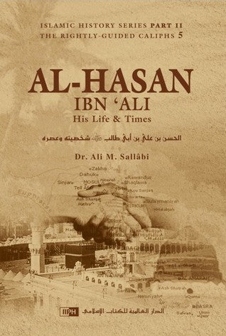 Al-Hasan Ibn ʻAli Ibn Abi Tâlib: His Life and Times Book by Ali Mohammad Al-Sallabi