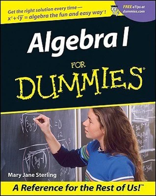 Algebra I for Dummies By Mary Jane Sterling