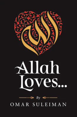 Allah Loves by Omar Suleiman