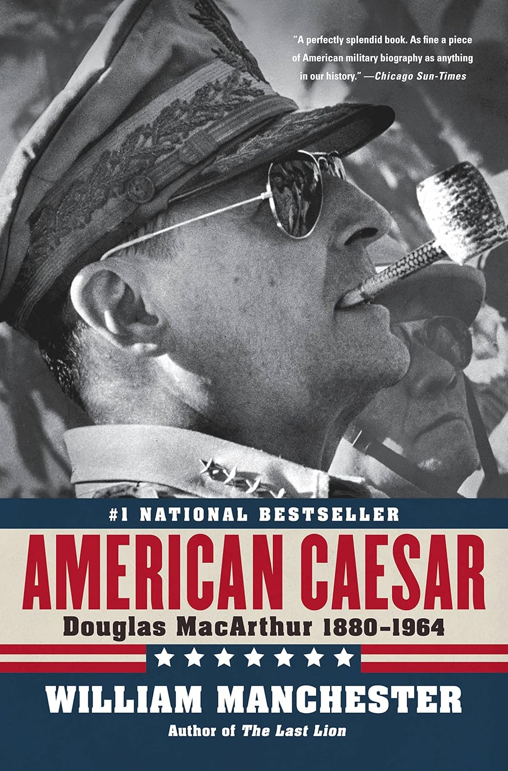 American Caesar: Douglas MacArthur 1880-1964 by William Manchester