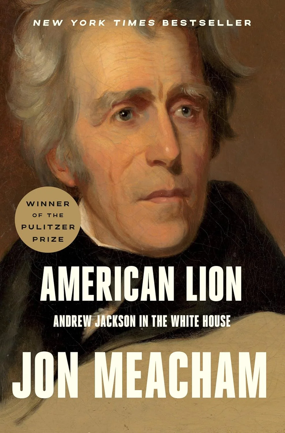 American Lion: Andrew Jackson in the White House by Jon Meacham