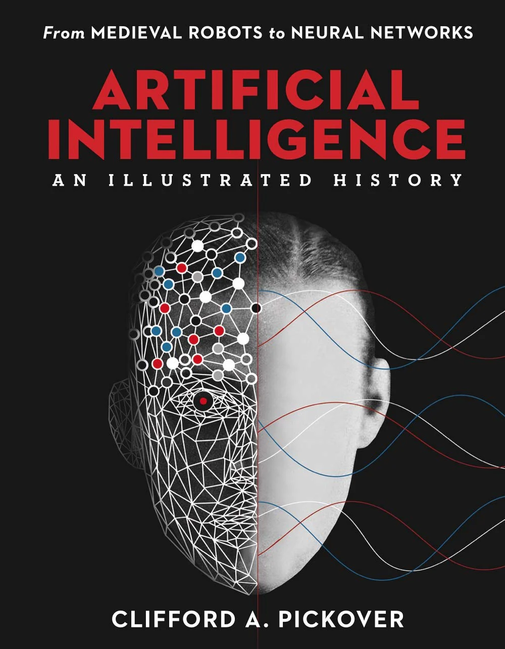 Artificial Intelligence by Clifford A. Pickover