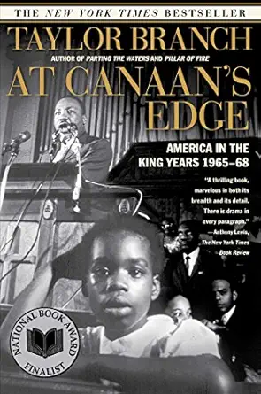 At Canaan's Edge: America in the King Years 1965-68 by Taylor Branch