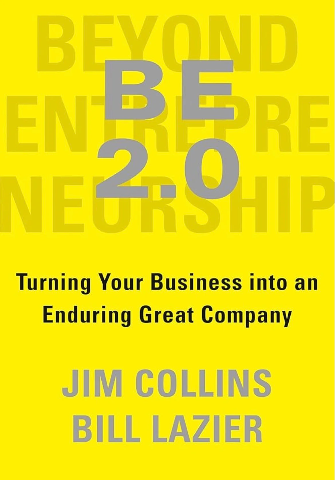 BE 2.0 (Beyond Entrepreneurship 2.0)
By Jim Collins & Bill Lazier