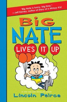 Book 7:Big Nate Lives It Up By Lincoln Peirce