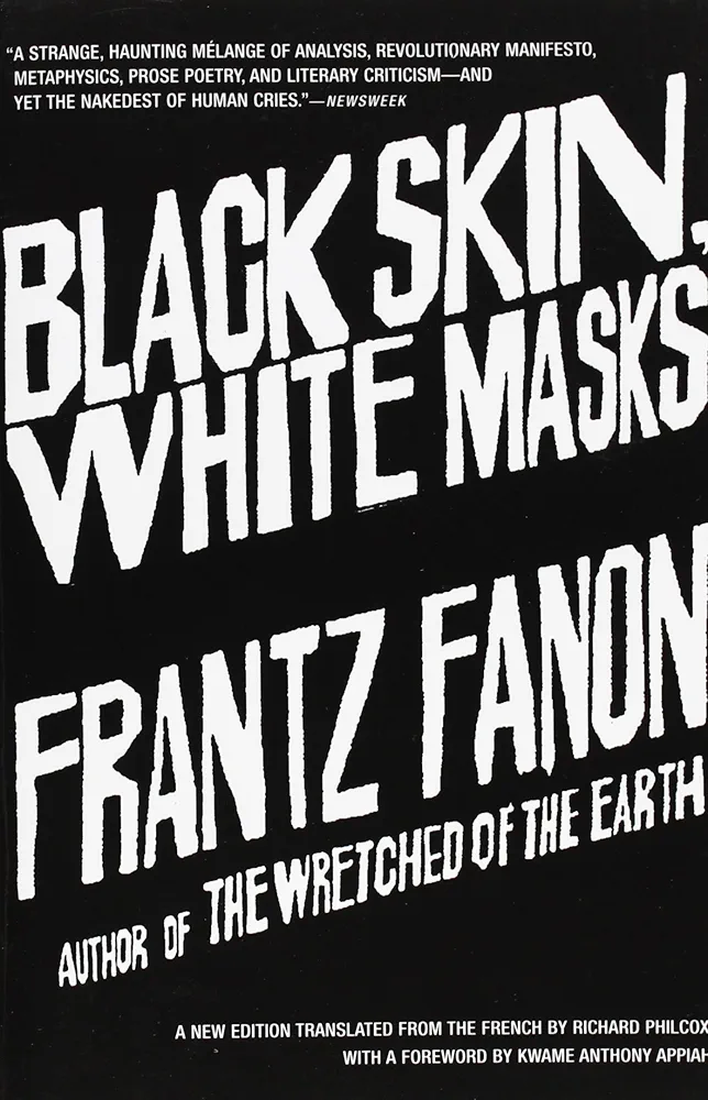 Black Skin, White Masks
by Frantz Fanon