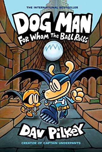 Book 7 : For Whom the Ball Rolls by Dav Pilkey