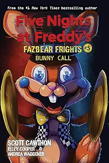 Book 5:Bunny Call By Scott Cawthon , Elley Cooper , Andrea Waggener
