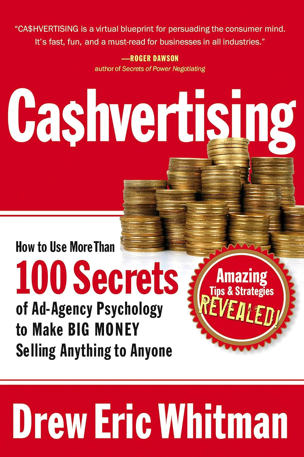 Cashvertising: How to Use More Than 100 Secrets of Ad-Agency Psychology to Make BIG MONEY Selling Anything to Anyone Book by Drew E. Whitman