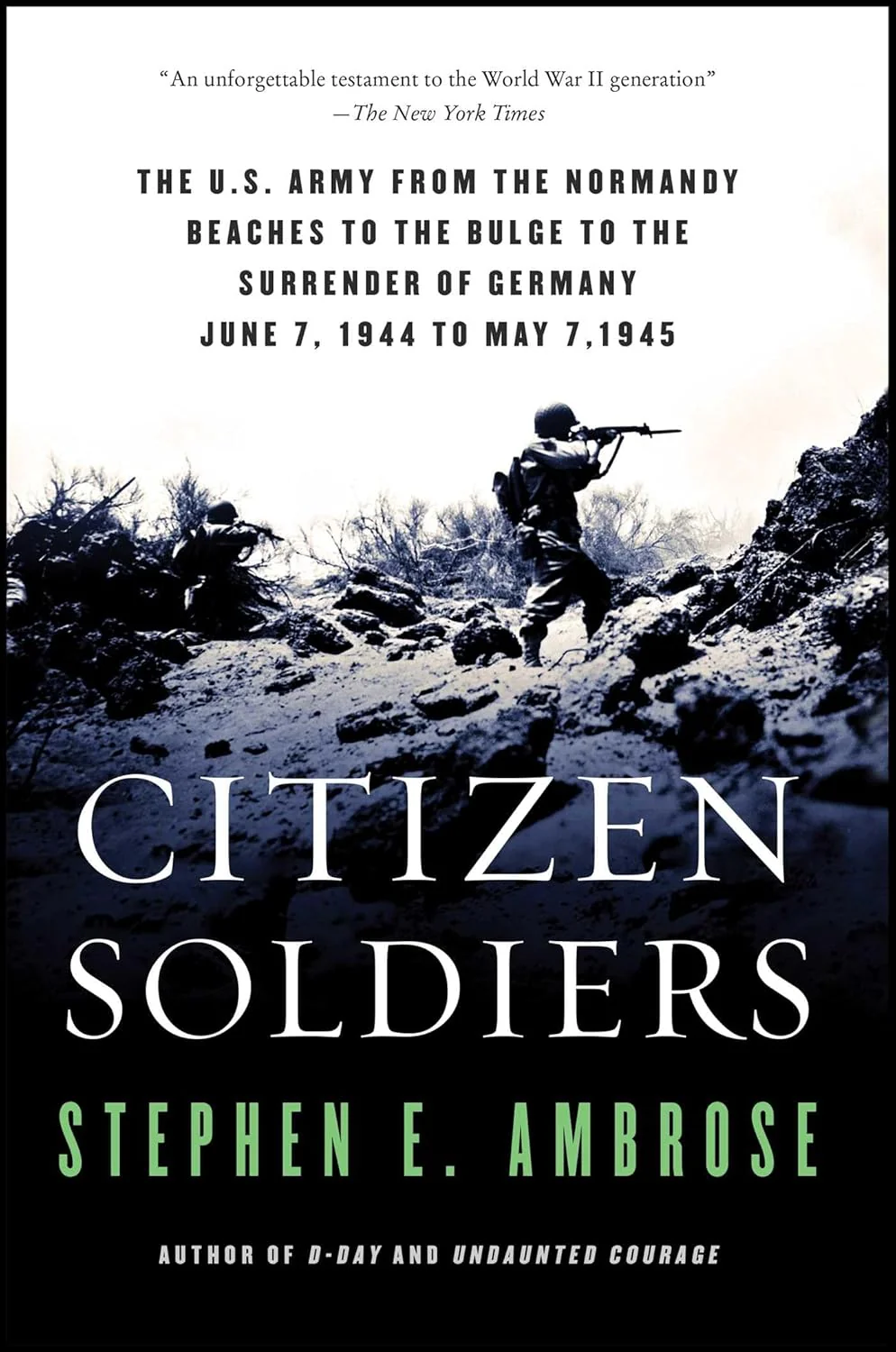 Citizen Soldiers: The U S Army from the Normandy Beaches to the Bulg Book by Stephen E. Ambrose
