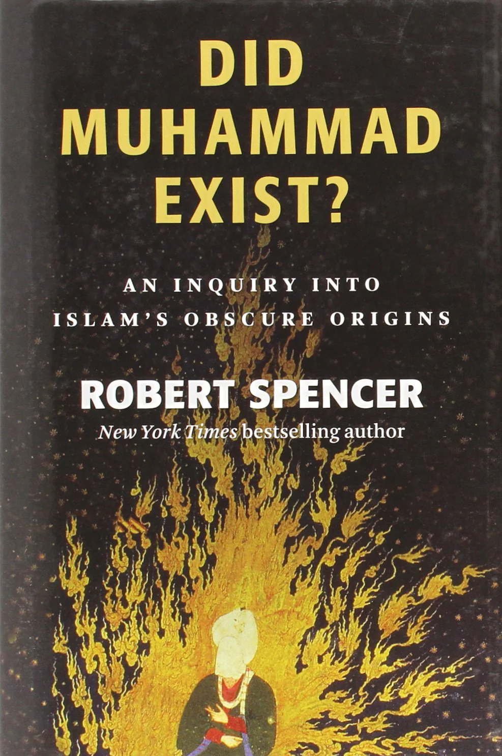 Did Muhammad Exist? by Robert Spencer