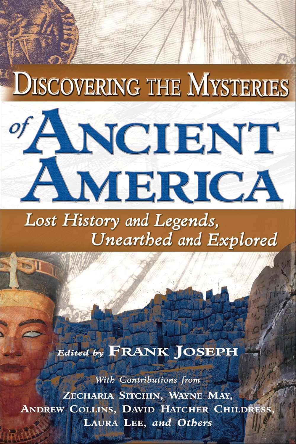 Discovering the Mysteries of Ancient America by Frank Joseph
