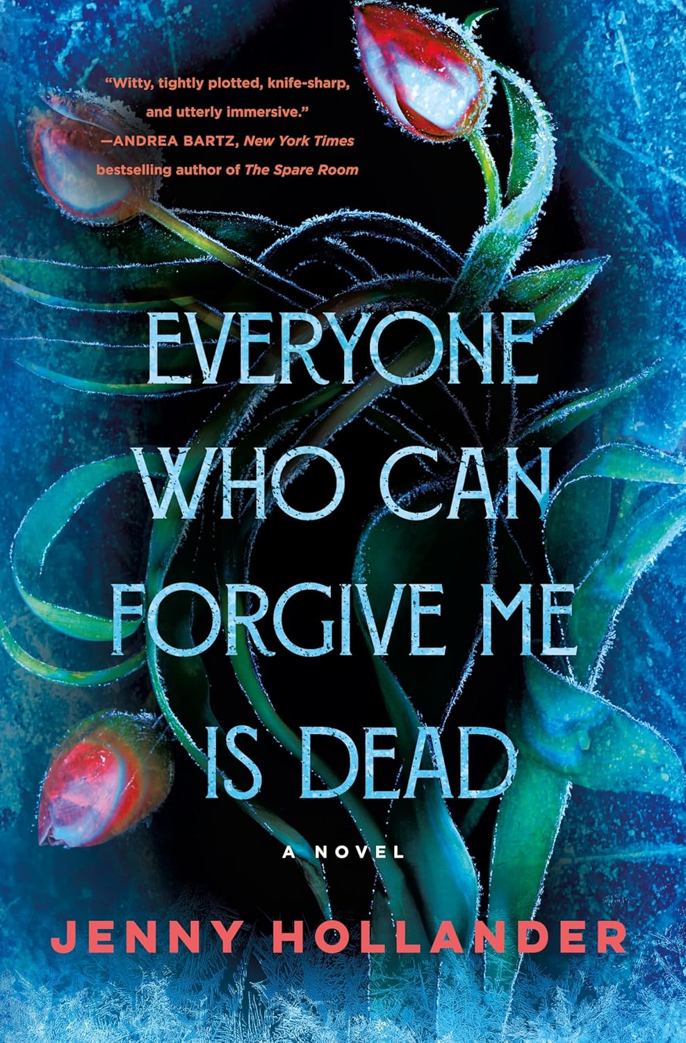 Everyone Who Can Forgive Me Is Dead: A Novel Book by Jenny Hollander