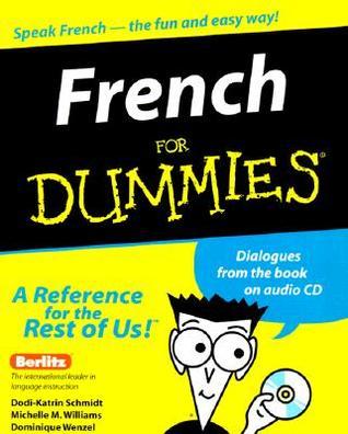 French for Dummies By Dodi-Katrin Schmidt , Michelle M. Williams , Dominique Wenzel