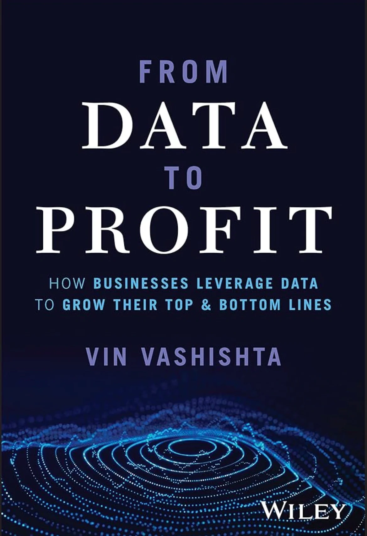 From Data to Profit
By Vin Vashishta