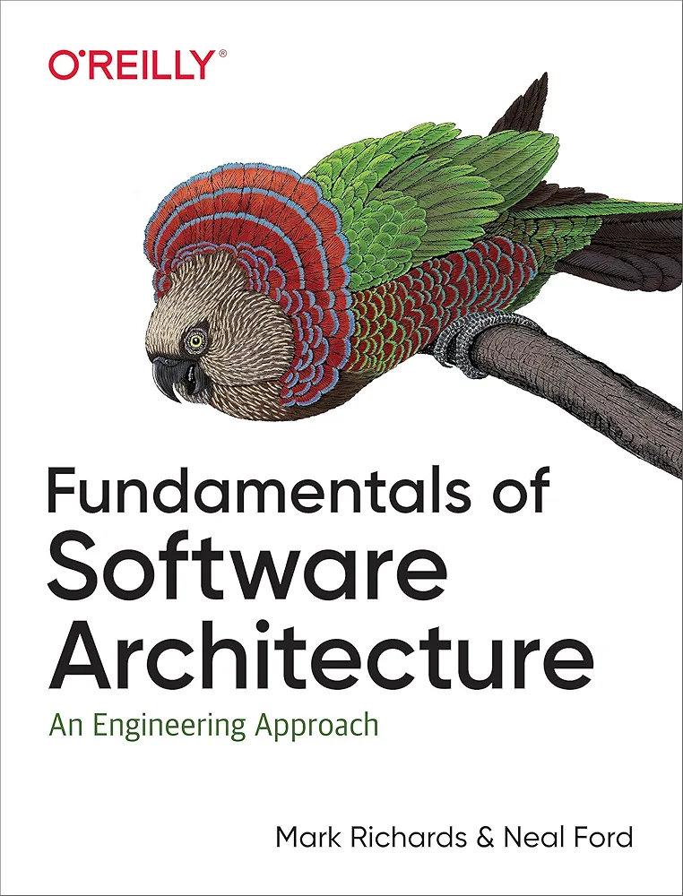 Fundamentals of Software Architecture: An Engineering Approach
Book by Mark Richards and Neal Ford