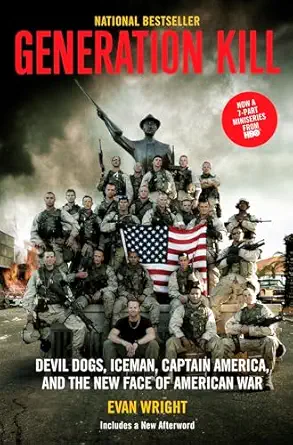 Generation Kill: Devil Dogs, Iceman, Captain America, and the New Face of American War by Evan Wright