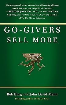 Go-Givers Sell More By Bob Burg , John David Mann