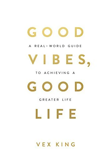 Good Vibes, Good Life by Vex King