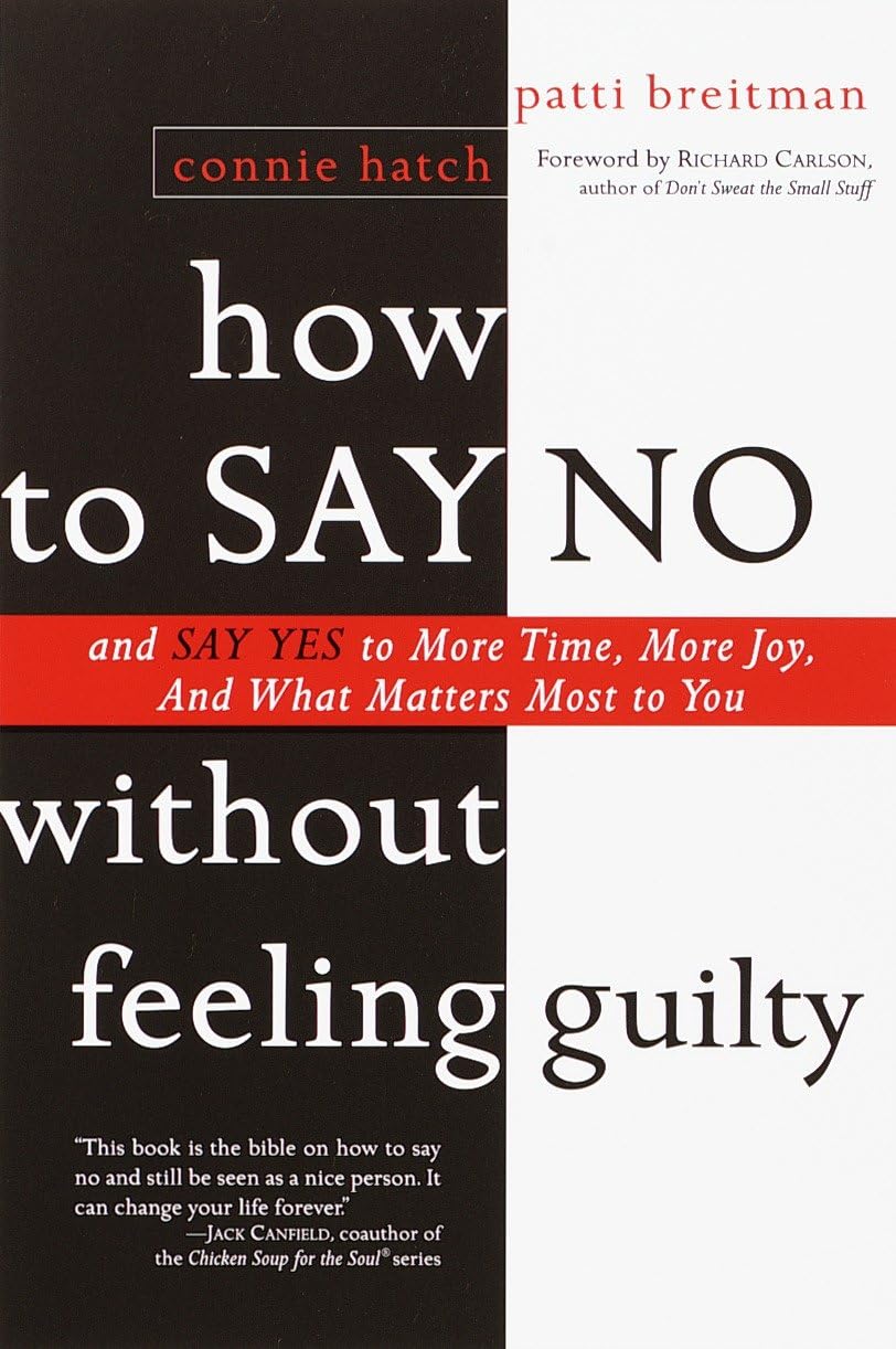 How to Say No Without Feeling Guilty by Connie Hatch and Patti Breitman