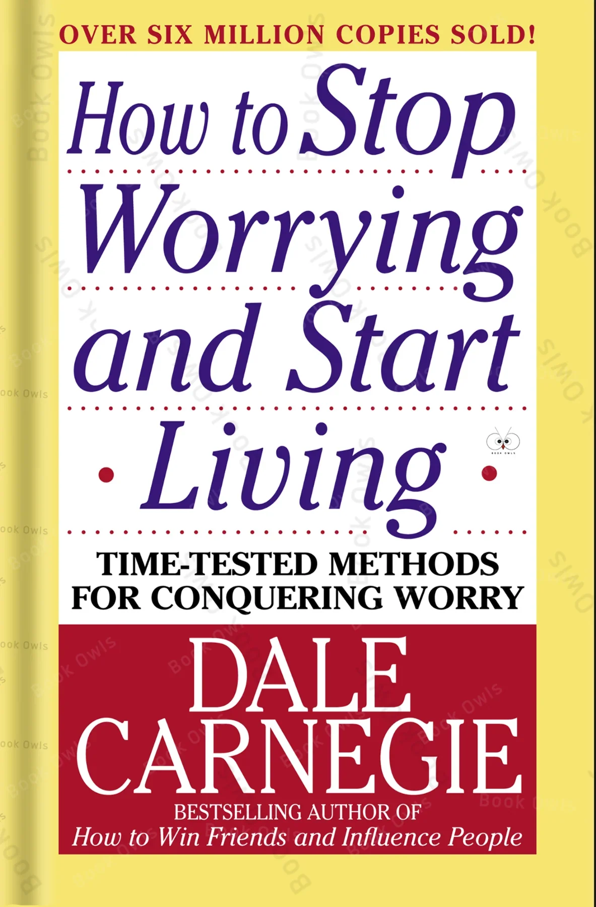 How to Stop Worrying and Start Living by Dale Carnegie