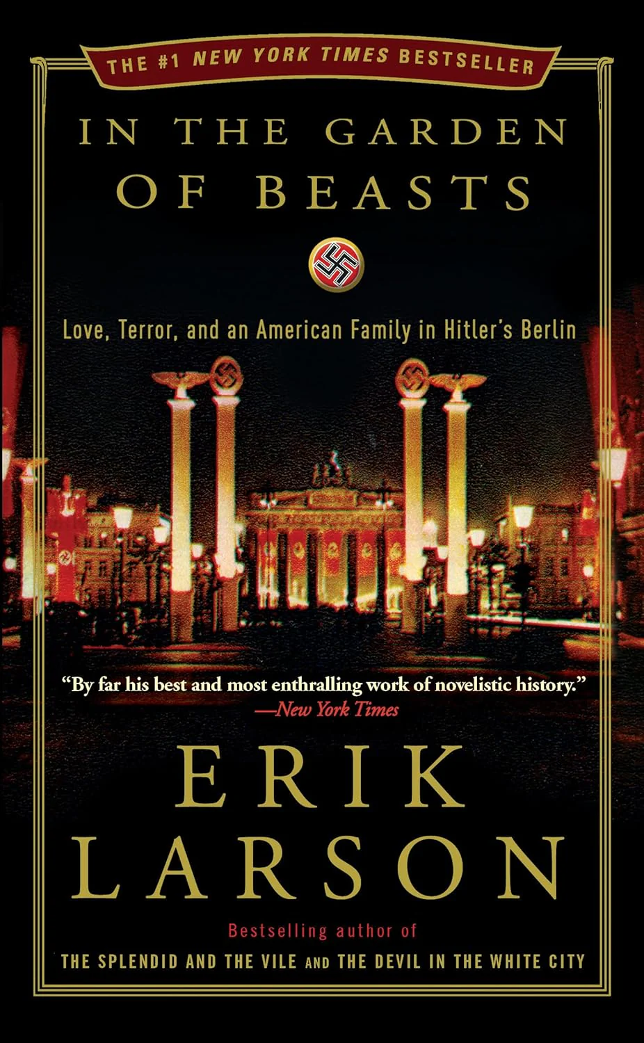 In the Garden of Beasts: Love, Terror, and an American Family in Hitler's Berlin by Erik Larson