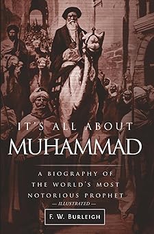 It's All About Muhammad by F.W. Burleigh