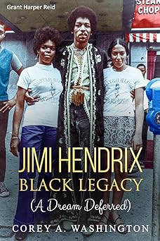 Jimi Hendrix: Black Legacy by Corey A. Washington