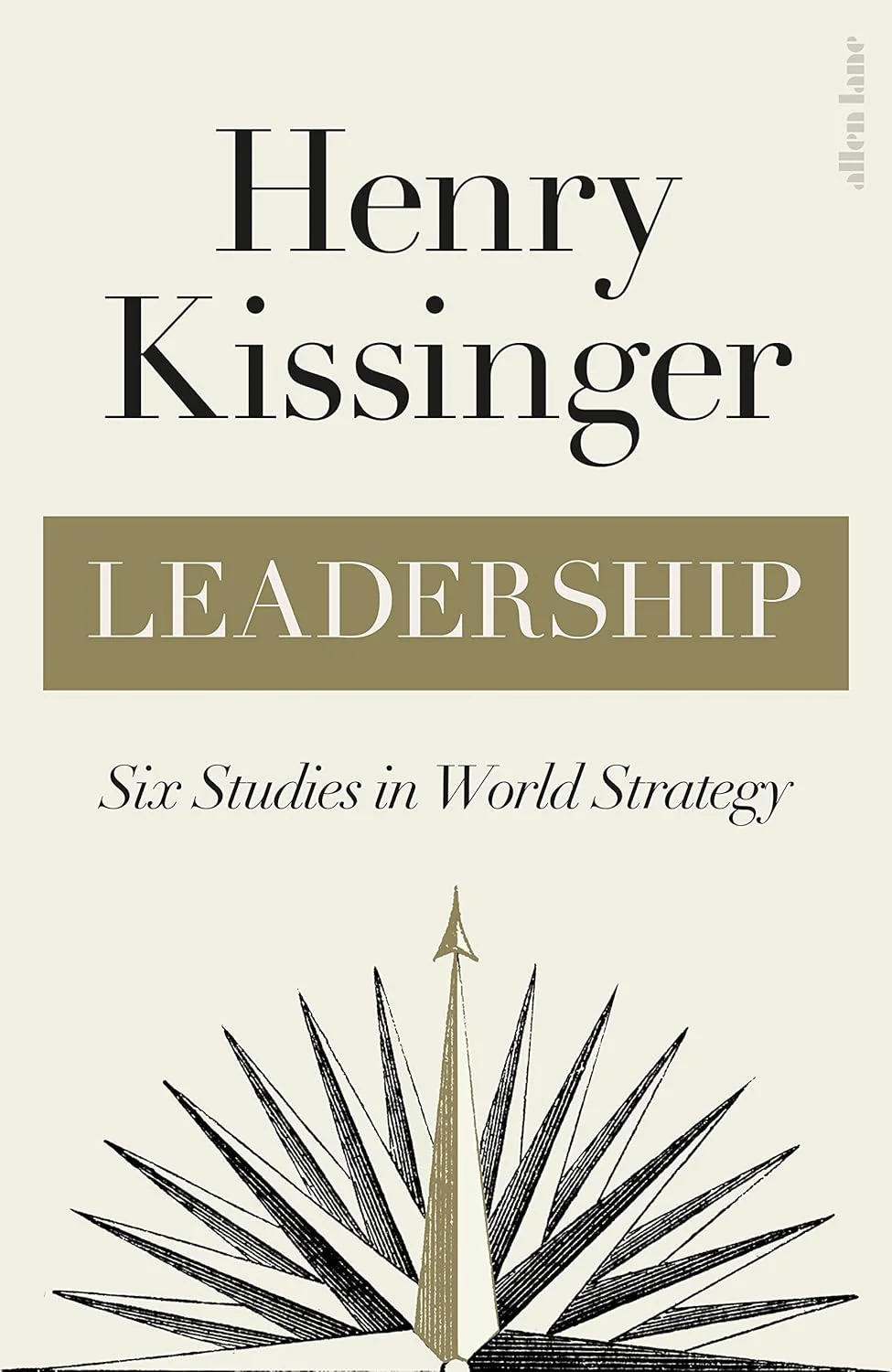 Leadership: Six Studies In World Strategy