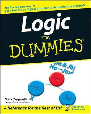 Logic For Dummies By Mark Zegarelli