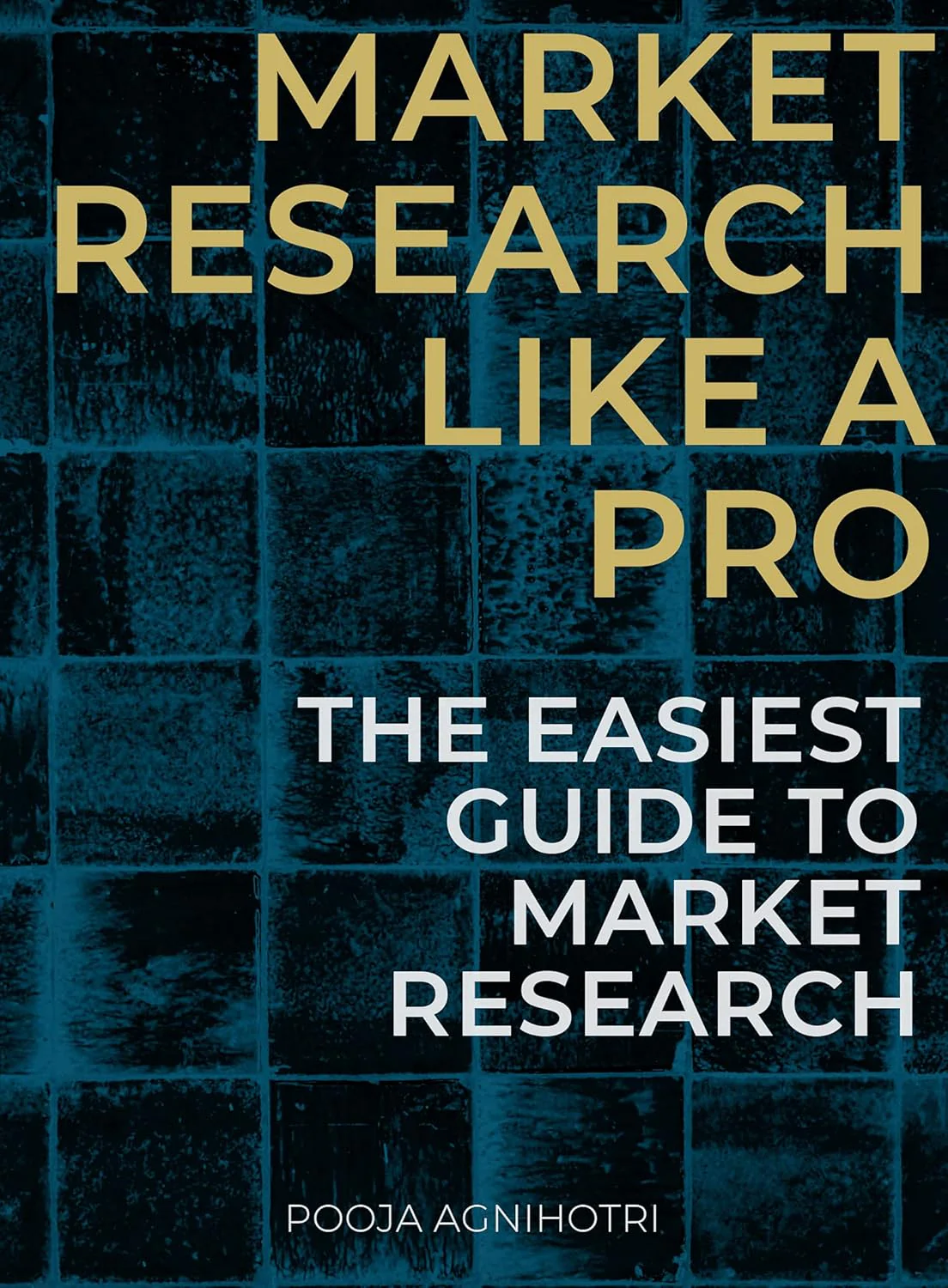 Market Research Like a Pro By Pooja Agnihotri