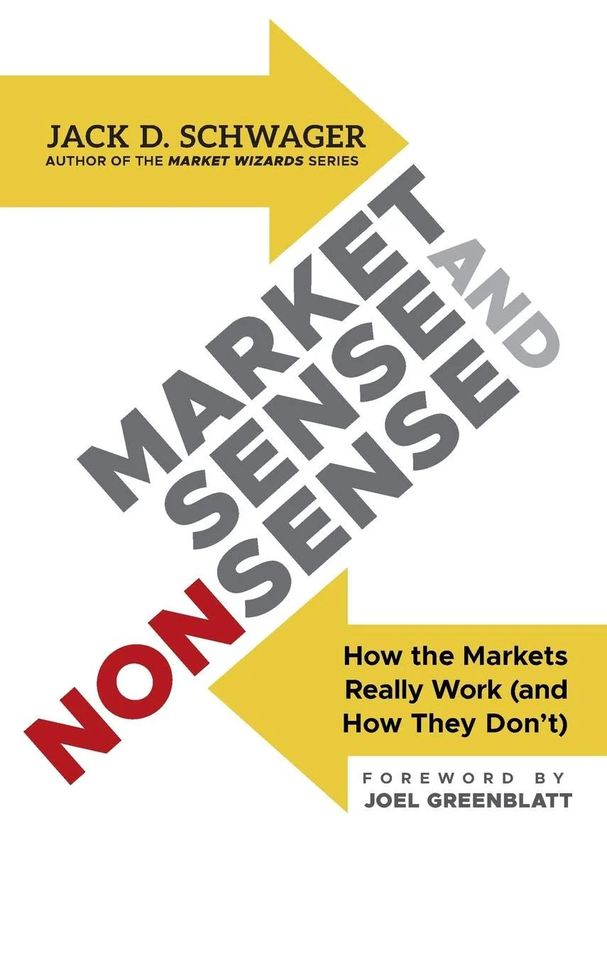 Market Sense and Nonsense: How the Markets Really Work (and How They Don’t)