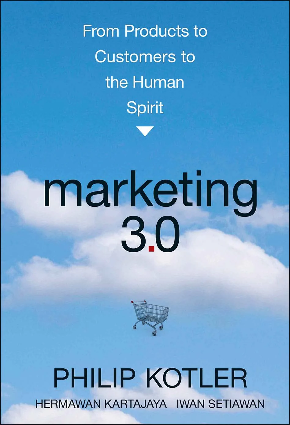 Marketing 3.0 by Philip Kotler, Hermawan Kartajaya & Iwan Setiawan