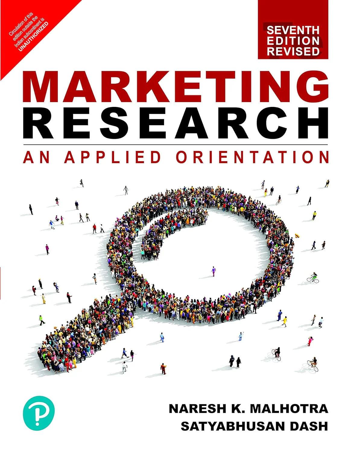 Marketing Research: An Applied Orientation by Naresh K. Malhotra & Satyabhusan Dash