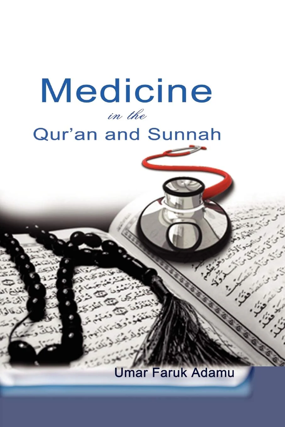 Medicine in the Qurʼan & sunnah by Umar Faruk Adamu