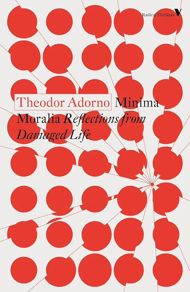 Minima Moralia: Reflections from Damaged Life
Book by Theodor W. Adorno