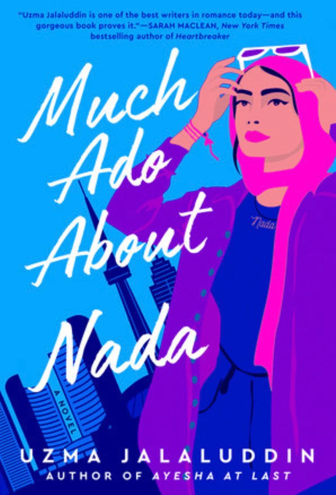 Much Ado About Nada
By Uzma Jalaluddin