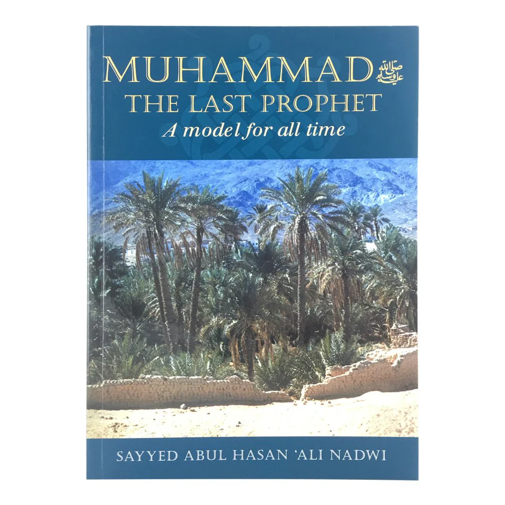 Muhammad: The Last Prophet by Sayyed Abul Hasan 'Ali Nadwi