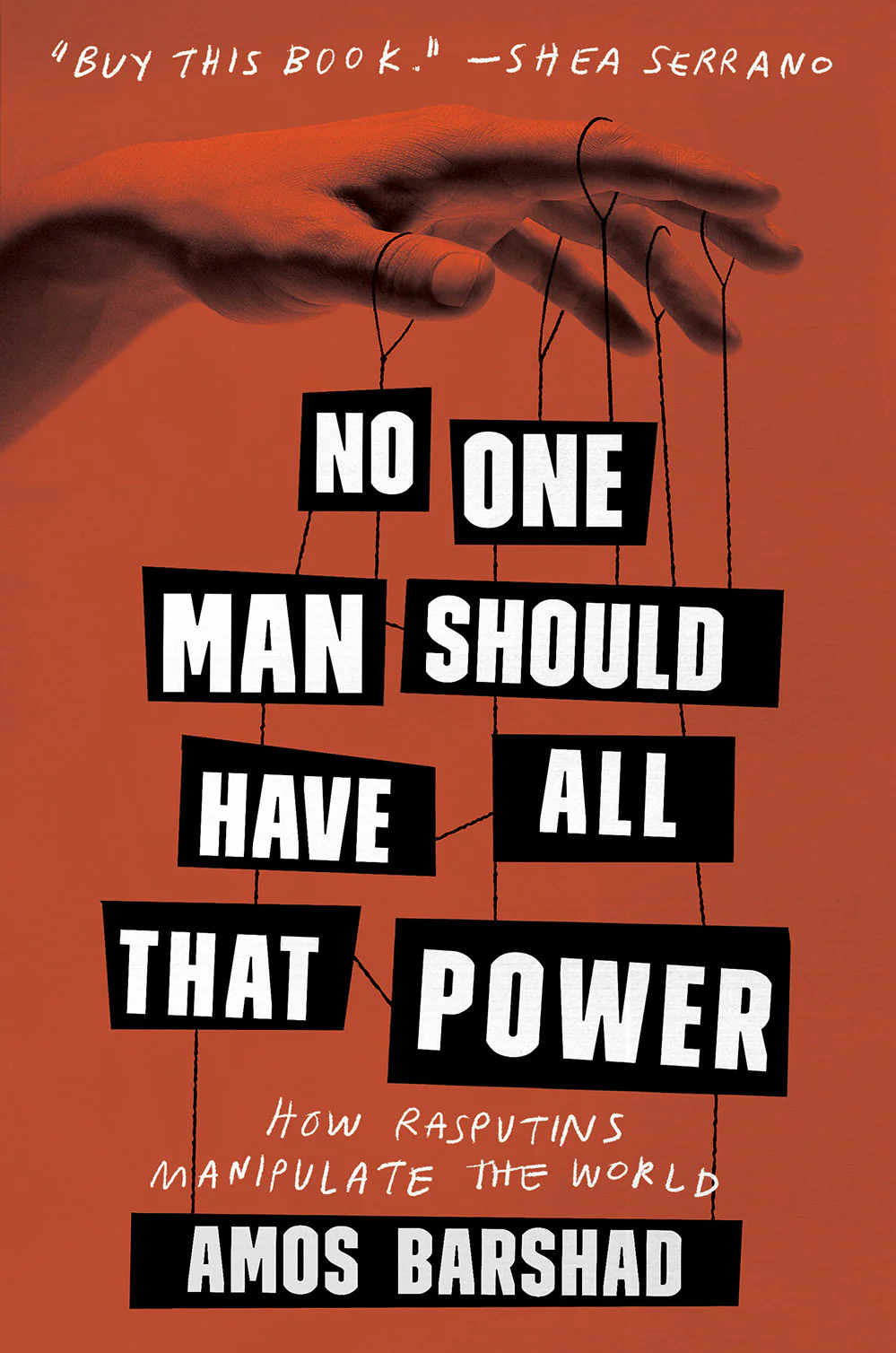 No One Man Should Have All That Power: How Rasputins Manipulate the World
Book by Amos Barshad