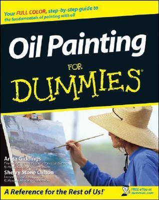 Oil Painting For Dummies By Sherry Stone Clifton , Anita M. Giddings