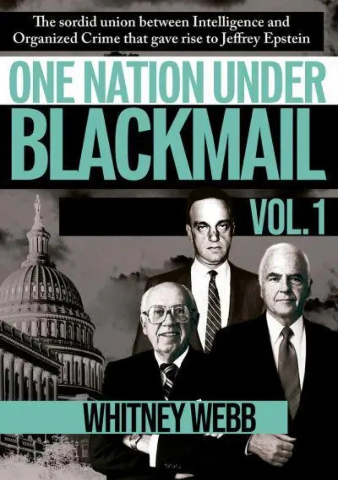 One Nation Under Blackmail Vol. 1
By Whitney Webb