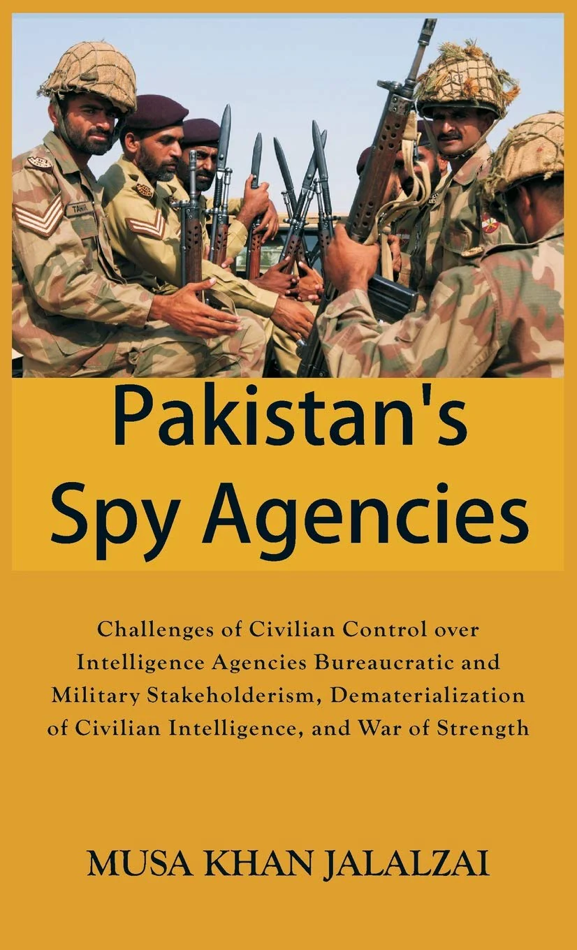 Pakistan's Spy Agencies by Mūsá khān Jalālzaʼī