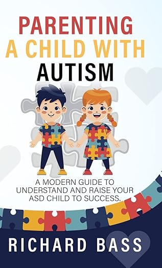 Parenting a Child with Autism by Richard Bass