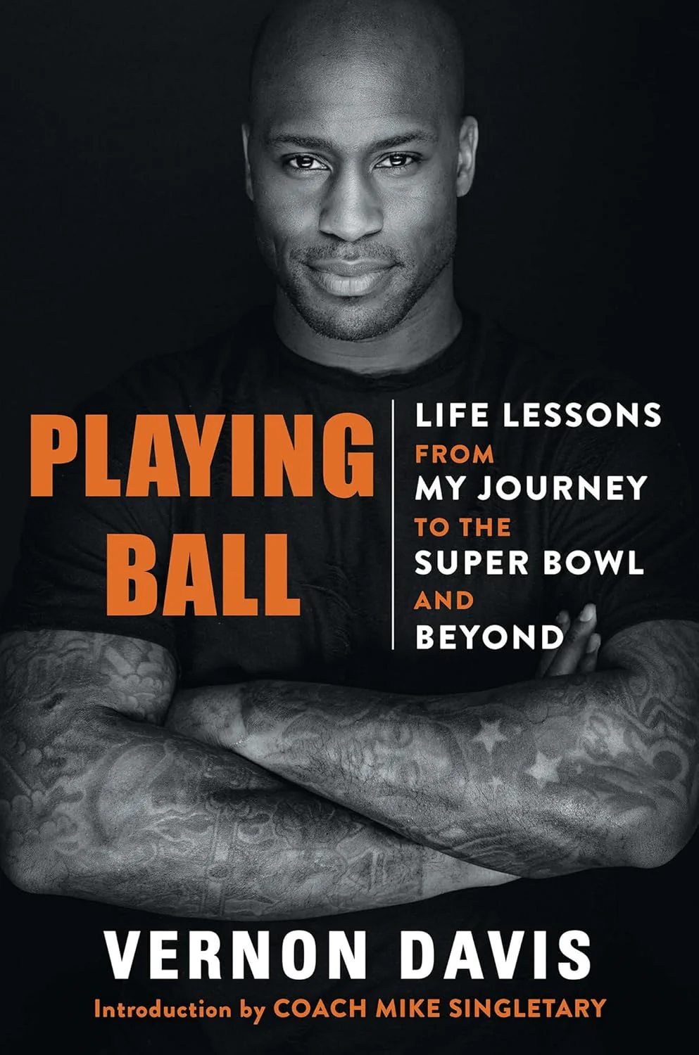 Playing Ball: Life Lessons from My Journey to the Super Bowl and Beyond by Vernon Davis