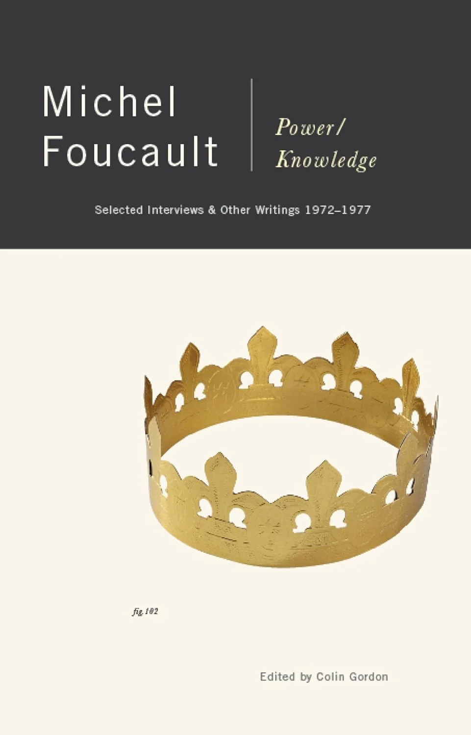 Power/Knowledge: Selected Interviews and Other Writings 1972-1977 Book by Michel Foucault