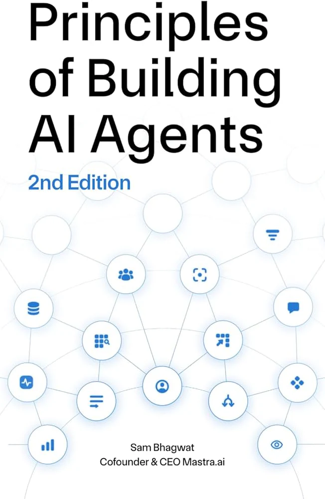 Principles of Building AI Agents
Book by SAM. BHAGWAT