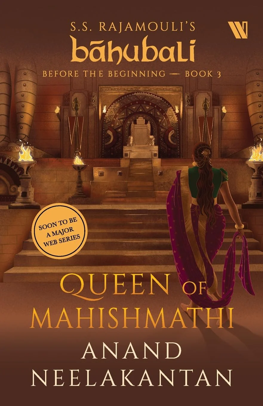 Queen of Mahishmathi (Báhubali: Before the Beginning - Book 3) by Anand Neelakantan
