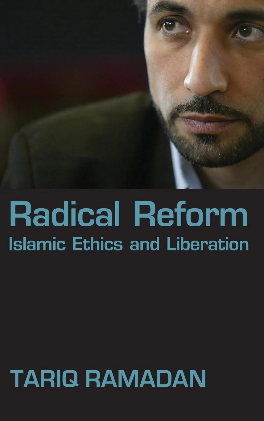 Radical Reform: Islamic Ethics and Liberation by Tariq Ramadan