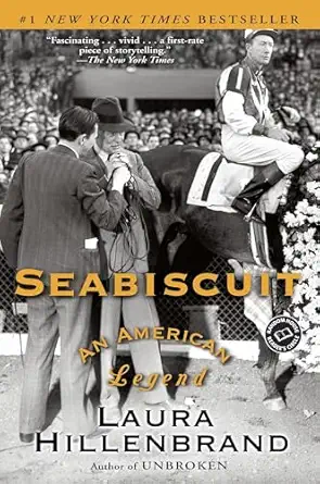 Seabiscuit: An American Legend by Laura Hillenbrand